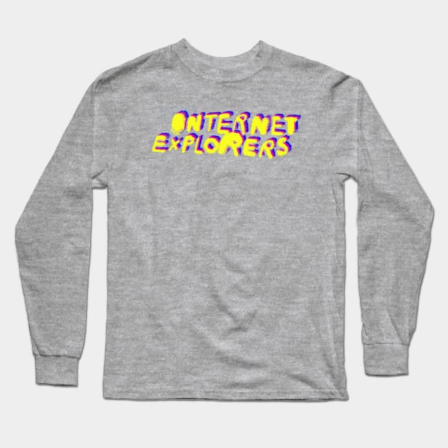 INTERNET EXPLORERS!!! Long Sleeve T-Shirt by markvigeant